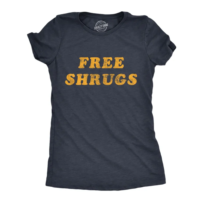 Free Shrugs Women's T Shirt sold by Crazy Dog T-Shirts