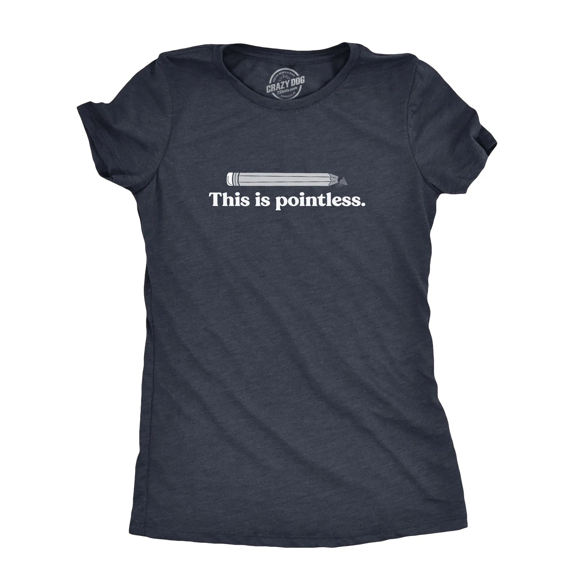 This Is Pointless Women's T Shirt sold by Crazy Dog T-Shirts