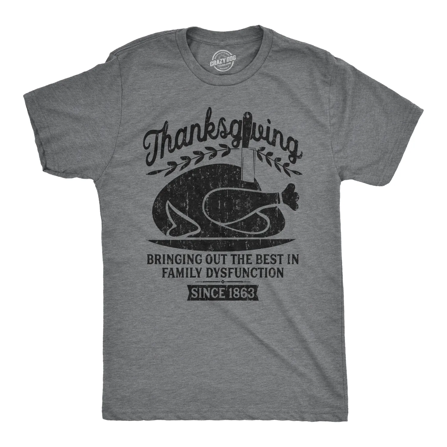 Thanksgiving Bringing Out The Best In Family Dysfunction Men's T Shirt sold by Crazy Dog T-Shirts