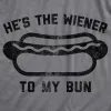 He's The Wiener To My Bun Women's T Shirt sold by Crazy Dog T-Shirts