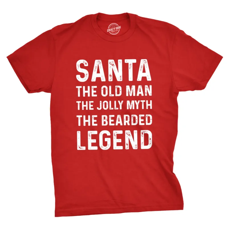 Santa The Old Man The Jolly Myth The Bearded Legend Men's T Shirt sold by Crazy Dog T-Shirts