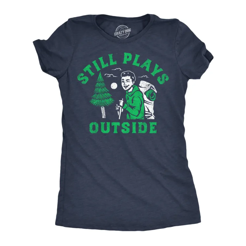 Still Plays Outside Women's T Shirt sold by Crazy Dog T-Shirts