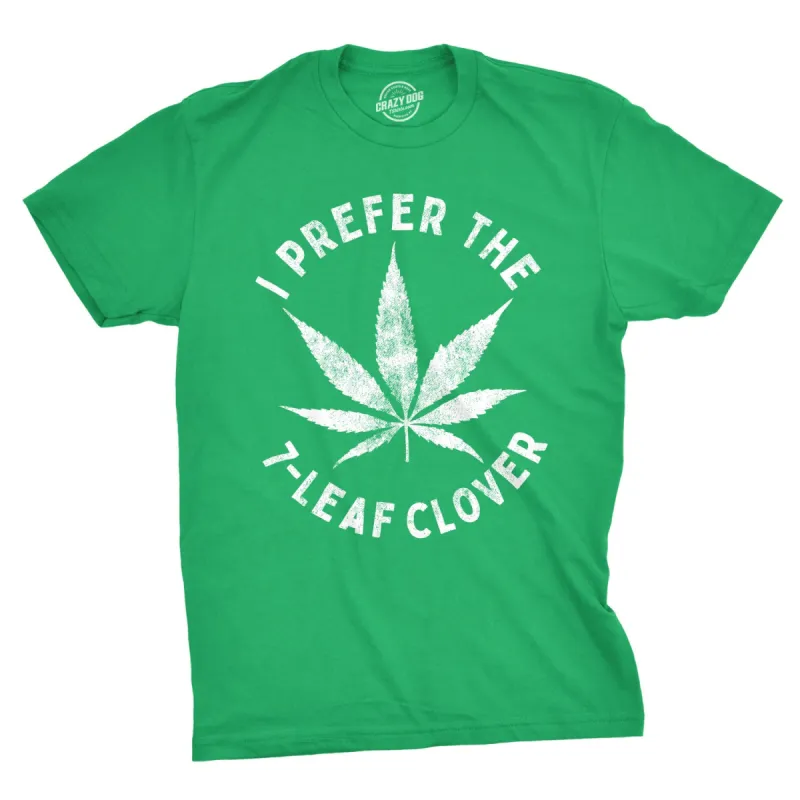 I Prefer The 7-Leaf Clover Men's T Shirt sold by Crazy Dog T-Shirts
