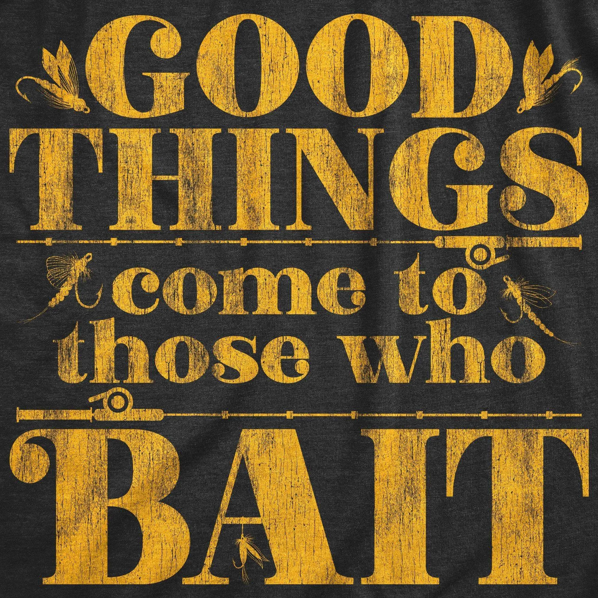 Good Things Come To Those Who Bait Men's T Shirt sold by Crazy Dog T-Shirts product image thumbnail 2