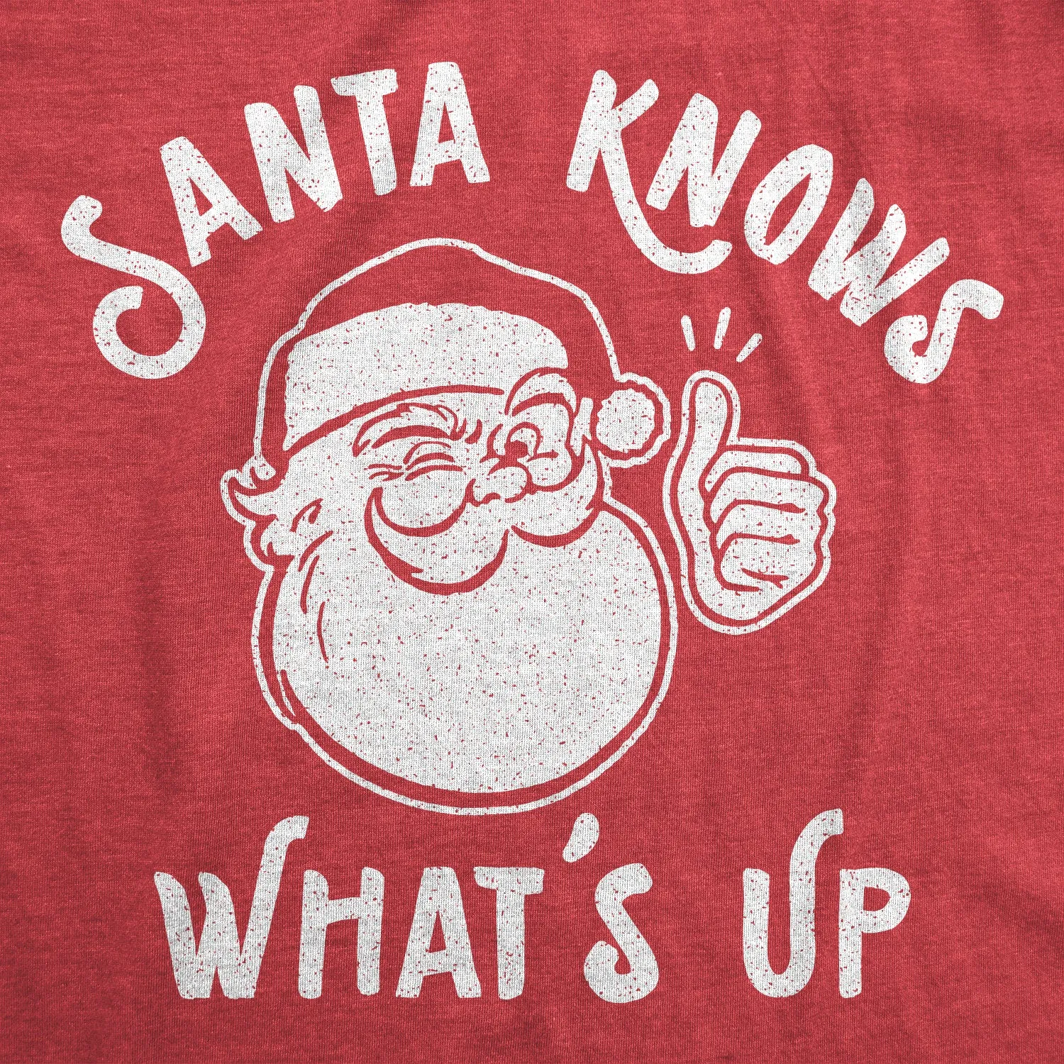 Santa Knows What's Up Women's T Shirt sold by Crazy Dog T-Shirts product image thumbnail 2