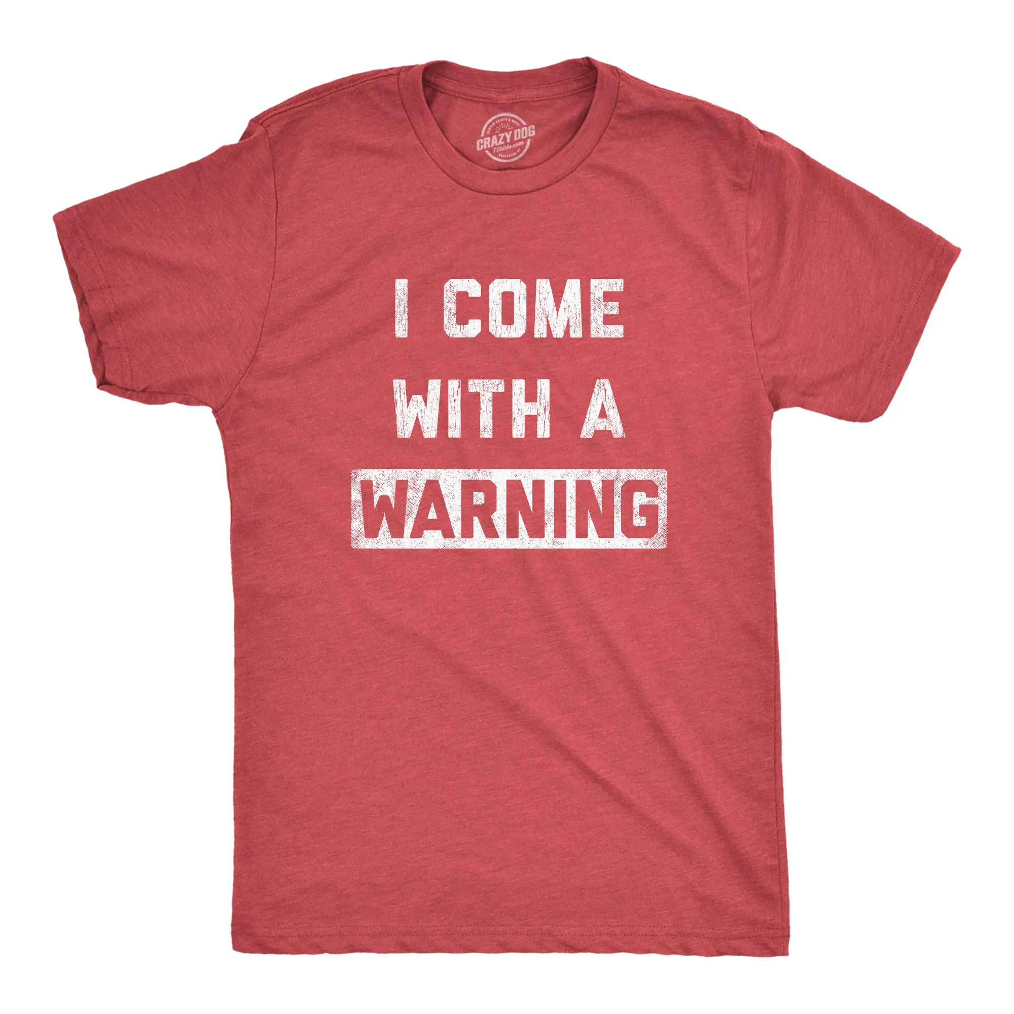 I Come With A Warning Men's T Shirt sold by Crazy Dog T-Shirts
