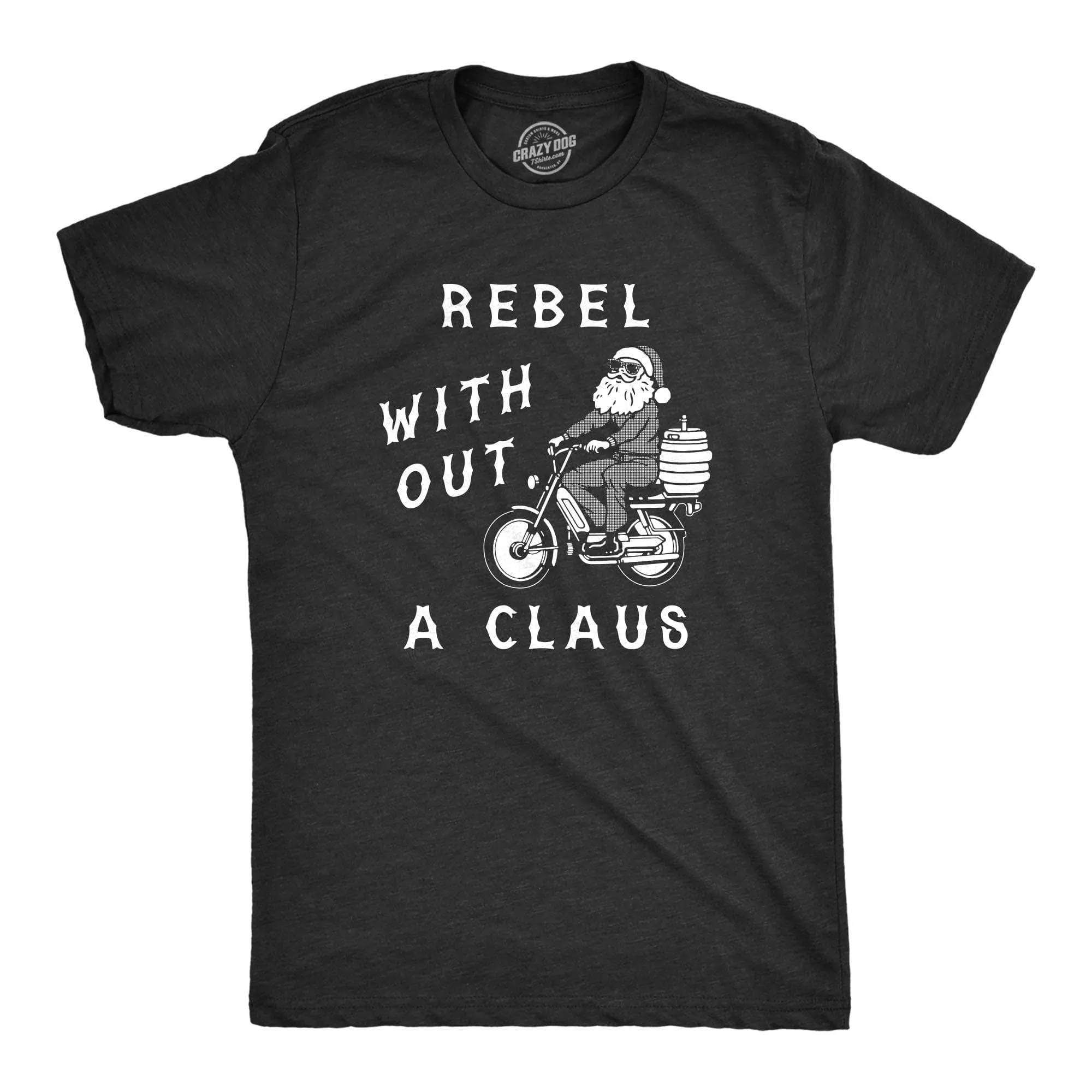 Rebel Without A Claus Men's T Shirt sold by Crazy Dog T-Shirts