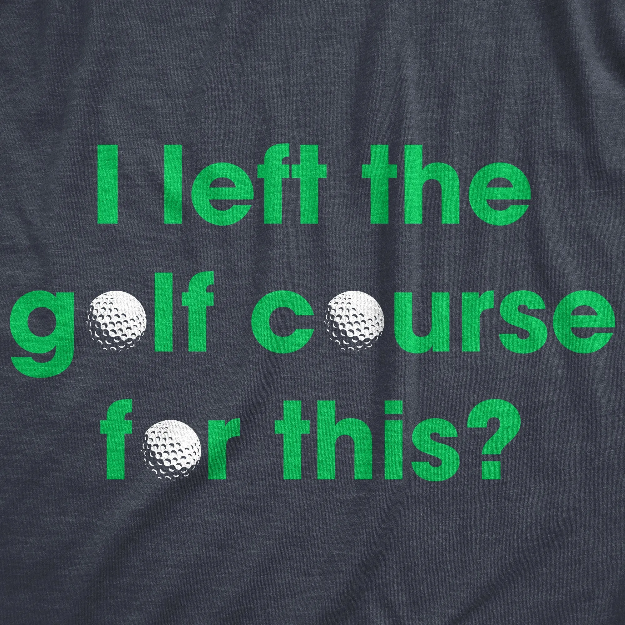 I Left The Golf Course For This Men's T Shirt sold by Crazy Dog T-Shirts product image thumbnail 2