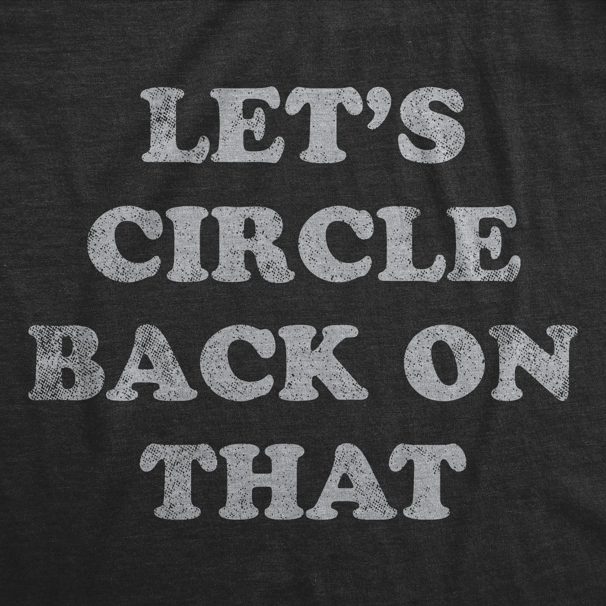 Lets Circle Back On That Women's T Shirt sold by Crazy Dog T-Shirts product image thumbnail 2