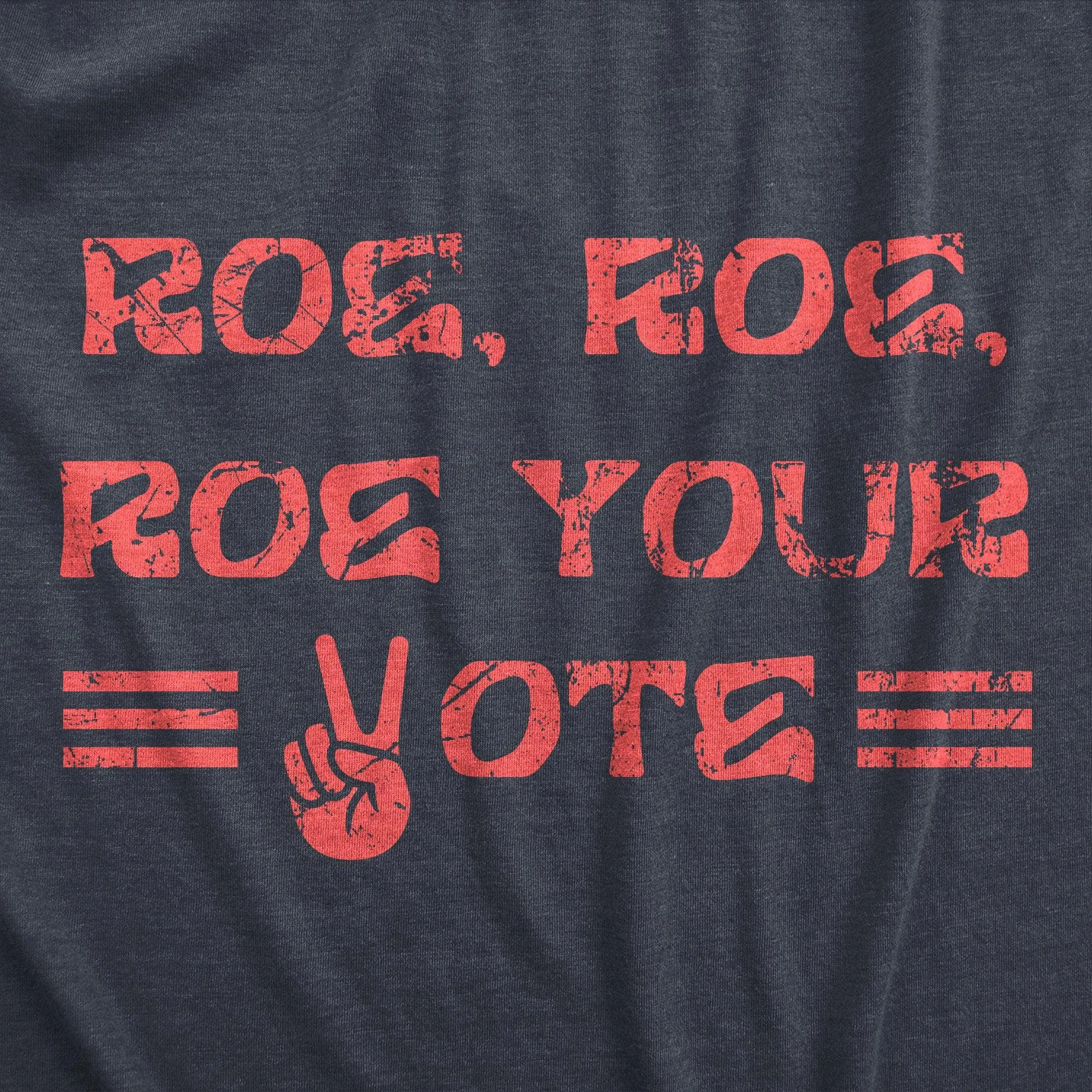 Roe Roe Roe Your Vote Women's T Shirt sold by Crazy Dog T-Shirts product image thumbnail 2