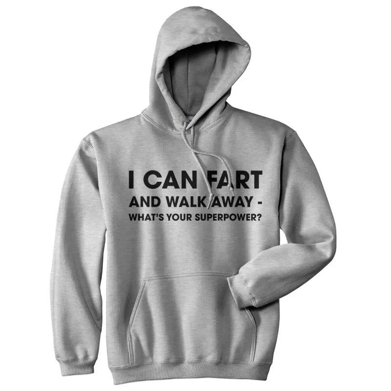 I Can Fart And Walk Away What's Your Superpower Hoodie sold by Crazy Dog T-Shirts