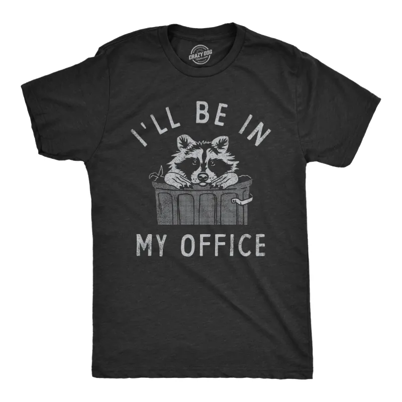 Ill Be In My Office Raccoon Men's T Shirt sold by Crazy Dog T-Shirts