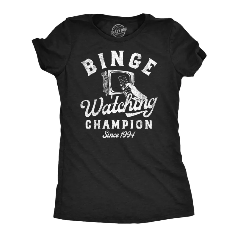 Binge Watching Champion Women's T Shirt sold by Crazy Dog T-Shirts