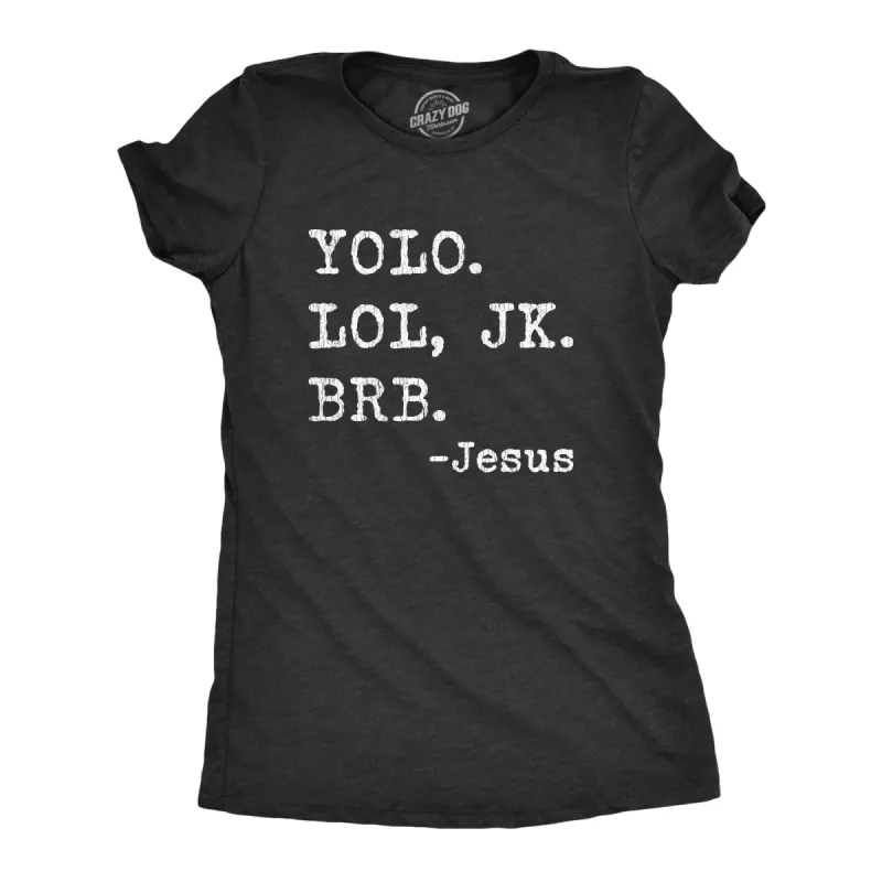 Yolo Lol Jk Brb - Jesus Women's T Shirt sold by Crazy Dog T-Shirts