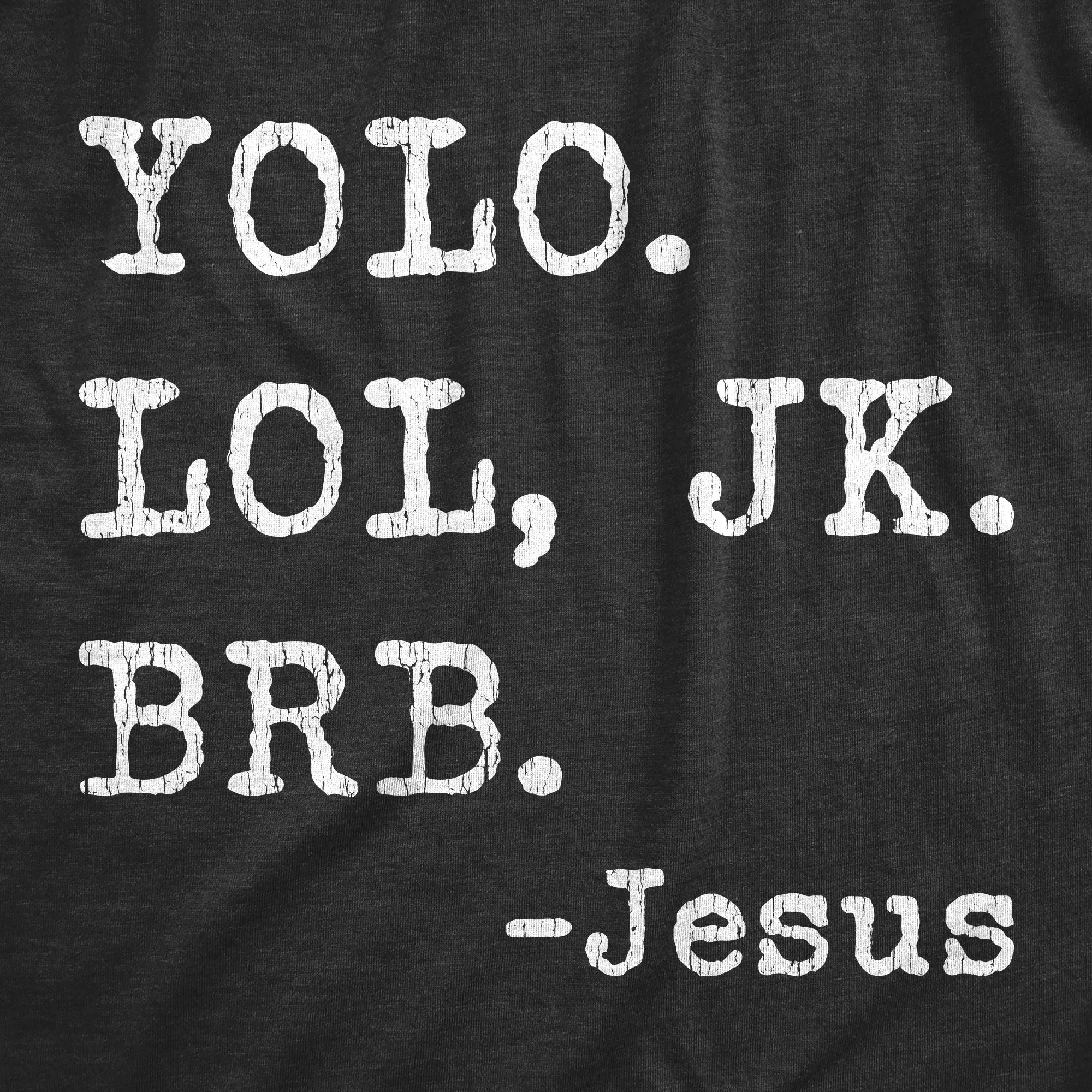 Yolo Lol Jk Brb - Jesus Women's T Shirt sold by Crazy Dog T-Shirts product image thumbnail 2