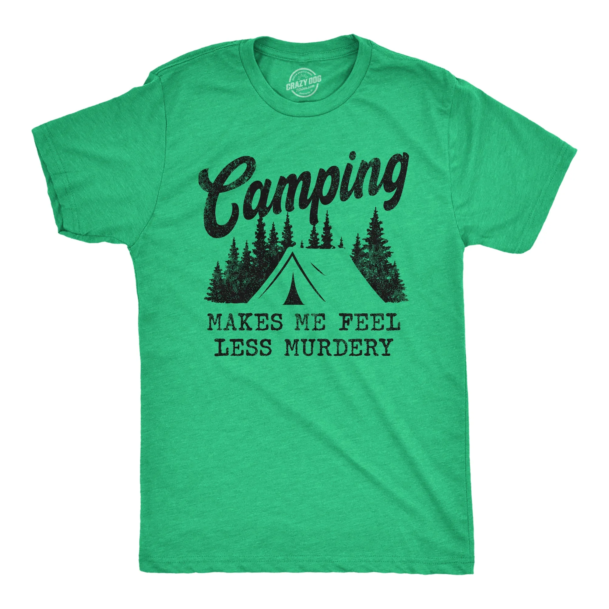 Camping Makes Me Feel Less Murdery Men's T Shirt sold by Crazy Dog T-Shirts