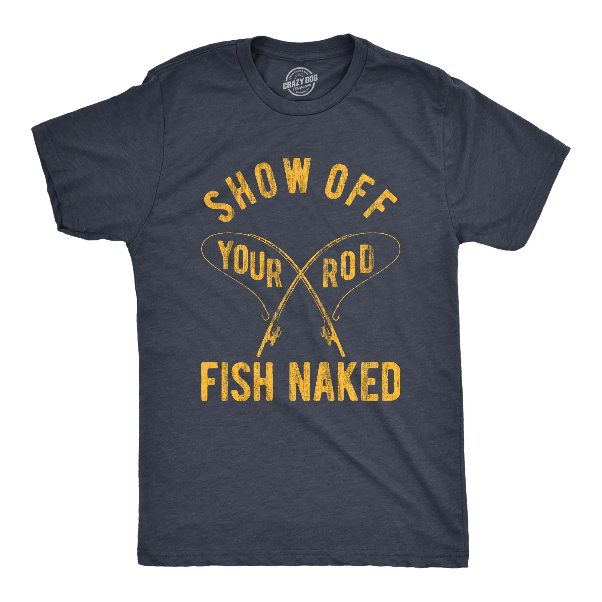 Show Off Your Rod Fish Naked Men's T Shirt sold by Crazy Dog T-Shirts