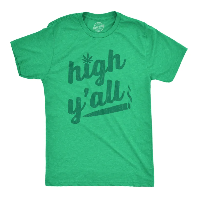 High Y'all Men's T Shirt sold by Crazy Dog T-Shirts