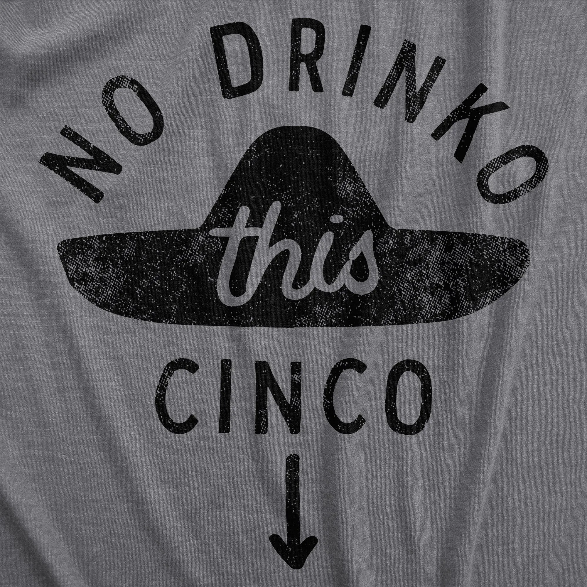 No Drinko This Cinco Maternity T Shirt sold by Crazy Dog T-Shirts product image thumbnail 2