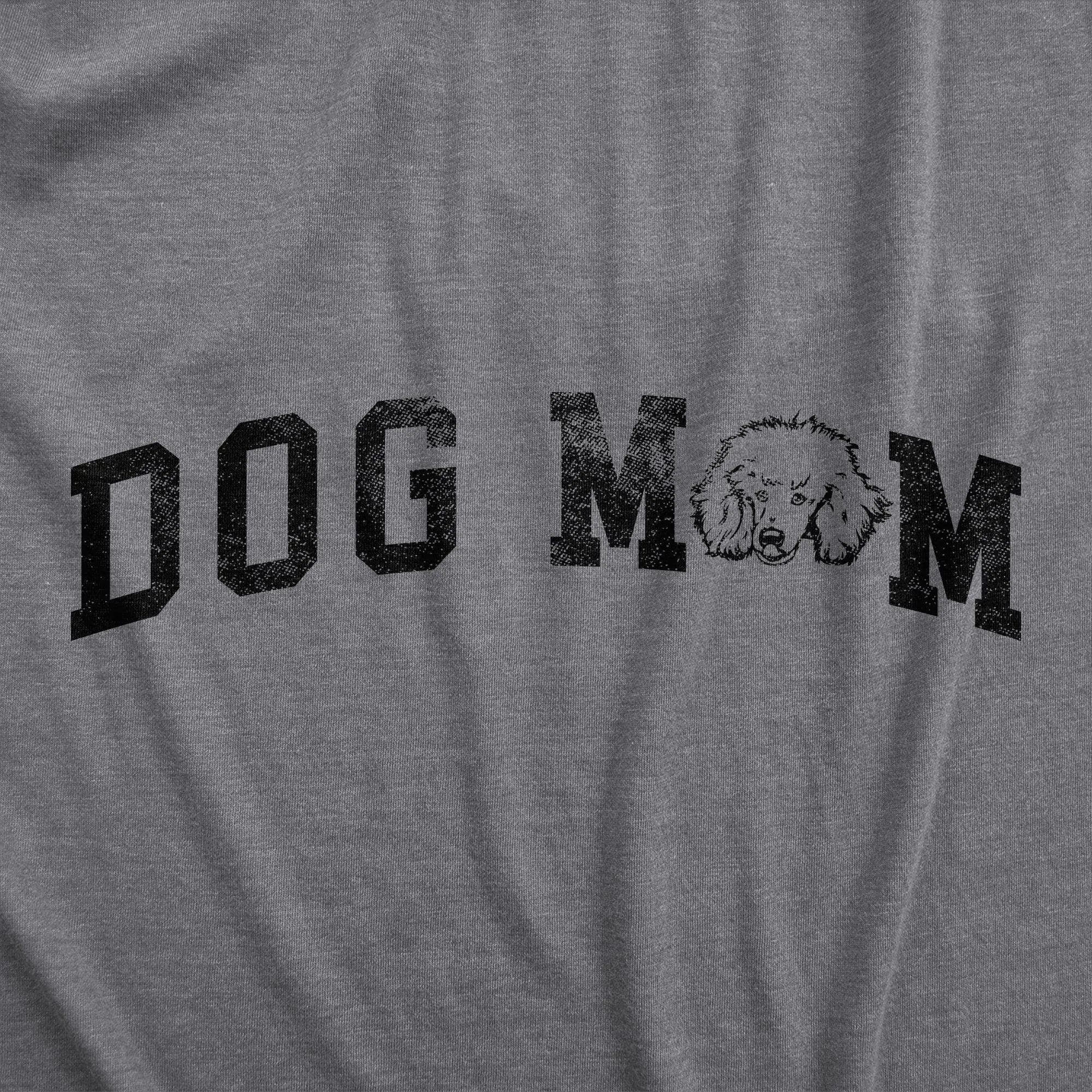 Dog Mom Poodle Women's T Shirt sold by Crazy Dog T-Shirts product image thumbnail 2