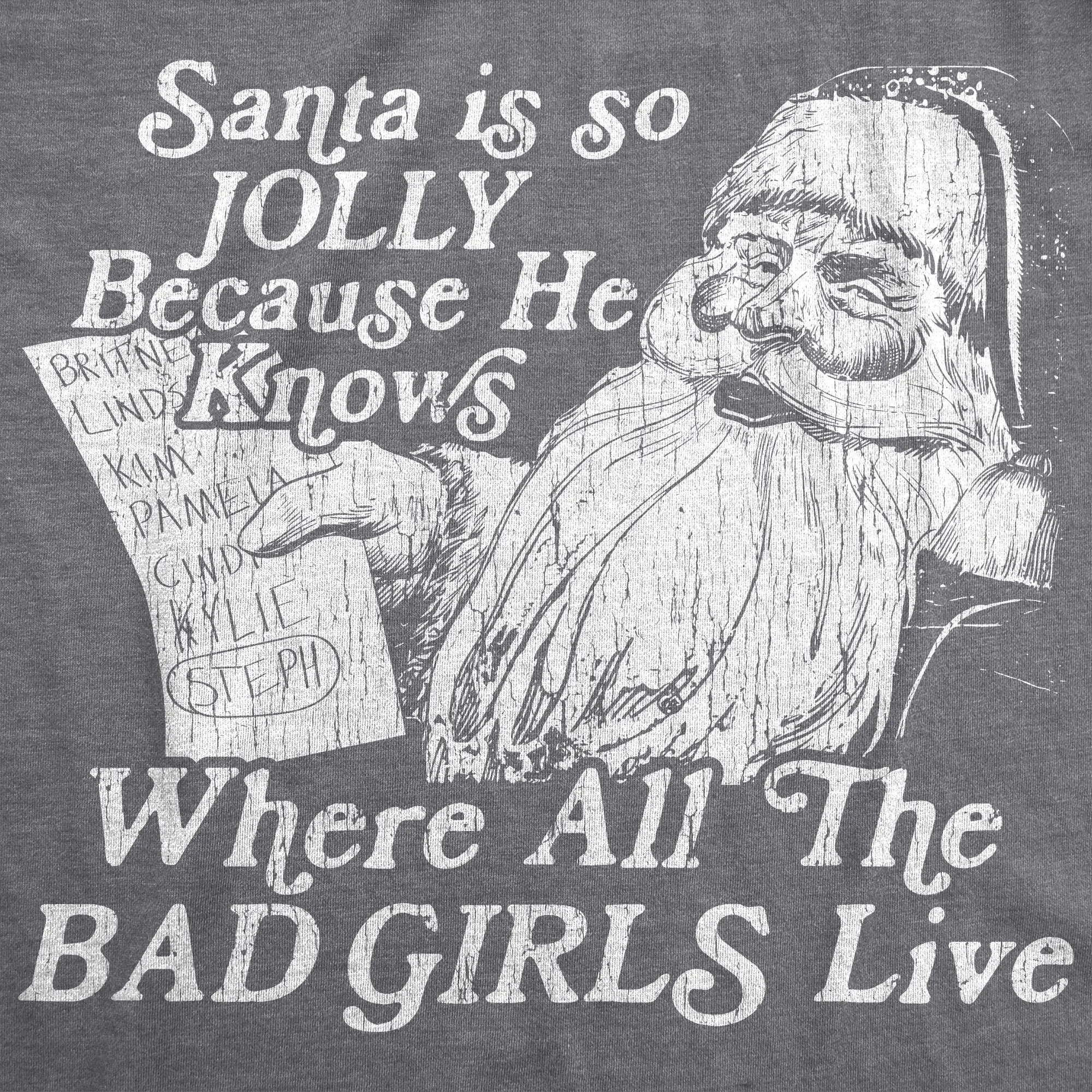Santa Is Jolly Because He Knows Where The Bad Girls Live Men's T Shirt sold by Crazy Dog T-Shirts product image thumbnail 2