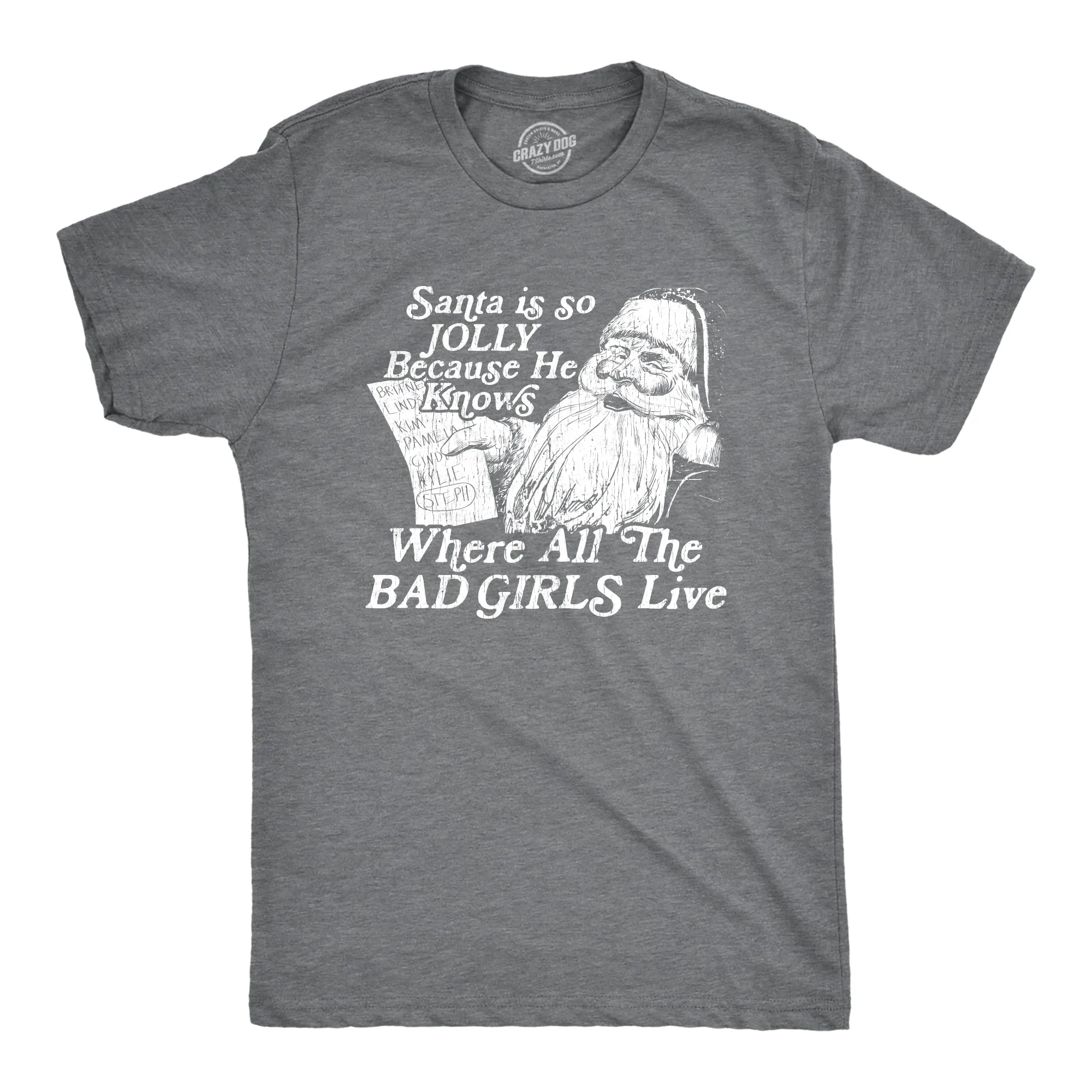 Santa Is Jolly Because He Knows Where The Bad Girls Live Men's T Shirt sold by Crazy Dog T-Shirts