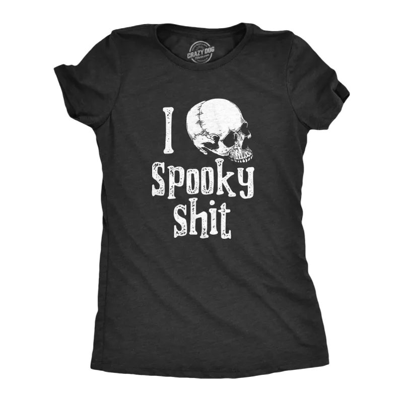 I Love Spooky Shit Women's T Shirt sold by Crazy Dog T-Shirts