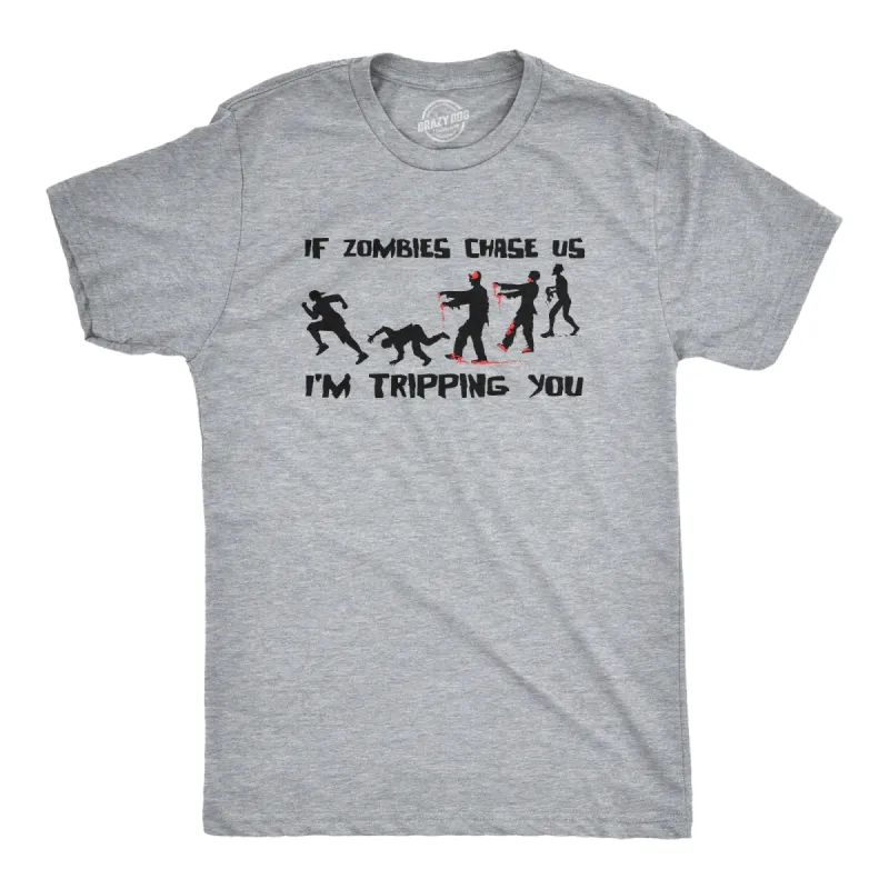 If Zombies Chase Us Im Tripping You Men's T Shirt sold by Crazy Dog T-Shirts