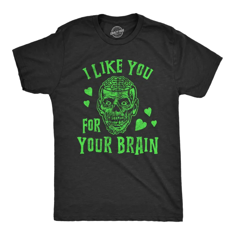 I Like You For Your Brain Zombie Men's T Shirt sold by Crazy Dog T-Shirts