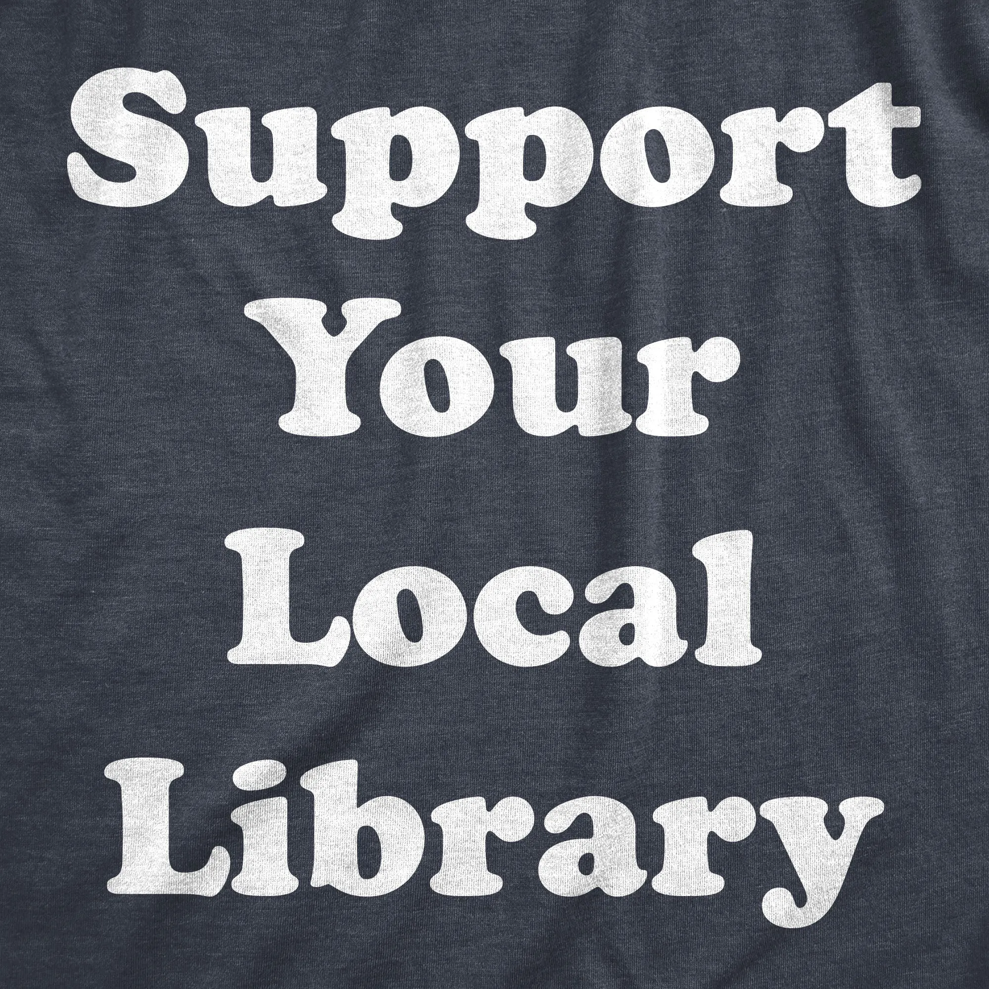 Support Your Local Library Women's T Shirt sold by Crazy Dog T-Shirts product image thumbnail 2