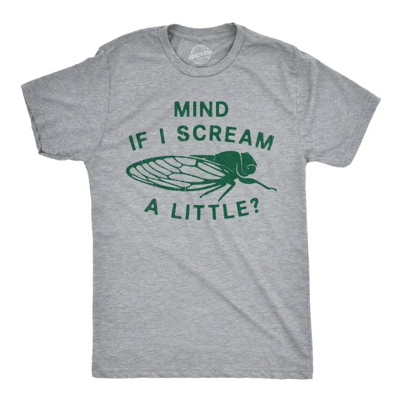 Mind If I Scream A Little Men's T Shirt sold by Crazy Dog T-Shirts