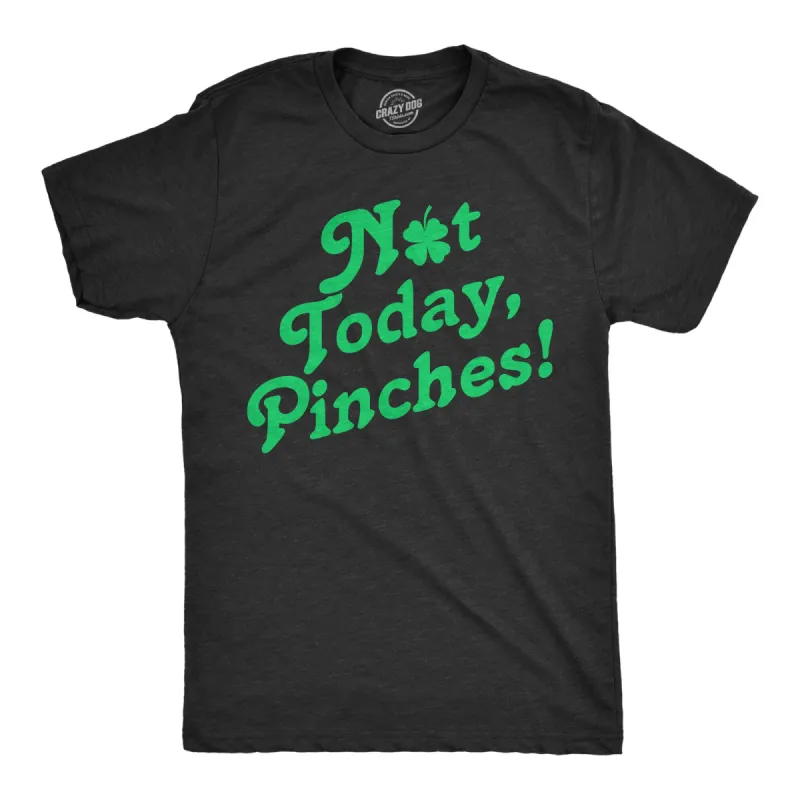 Not Today Pinches Men's T Shirt sold by Crazy Dog T-Shirts