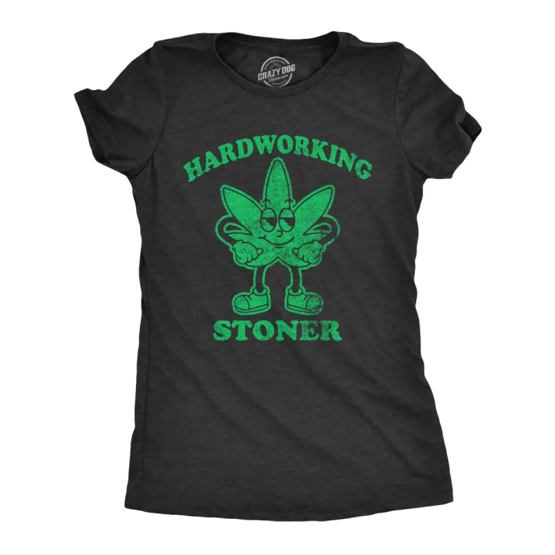 Hardworking Stoner Women's T Shirt sold by Crazy Dog T-Shirts