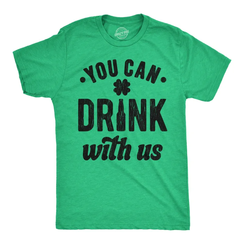 You Can Drink With Us Men's T Shirt sold by Crazy Dog T-Shirts