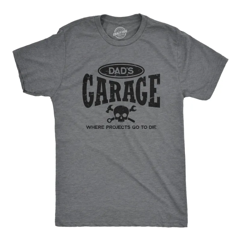 Dads Garage Where Projects Go To Die Men's T Shirt sold by Crazy Dog T-Shirts