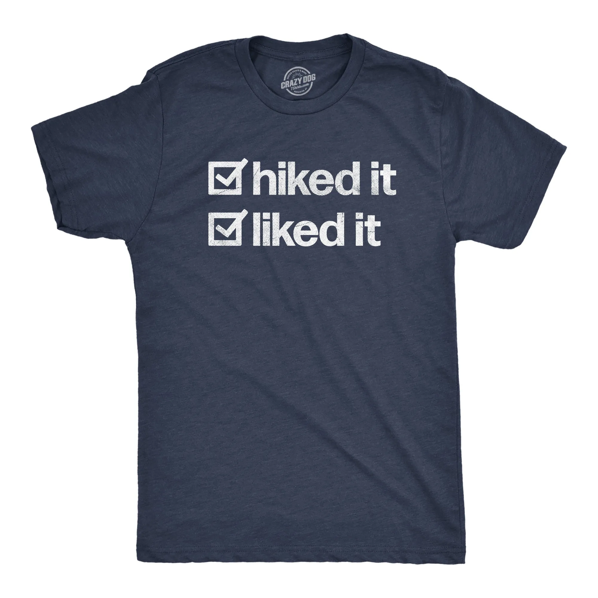 Hiked It Liked It Men's T Shirt sold by Crazy Dog T-Shirts