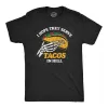 I Hope They Serve Tacos In Hell Men's T Shirt sold by Crazy Dog T-Shirts