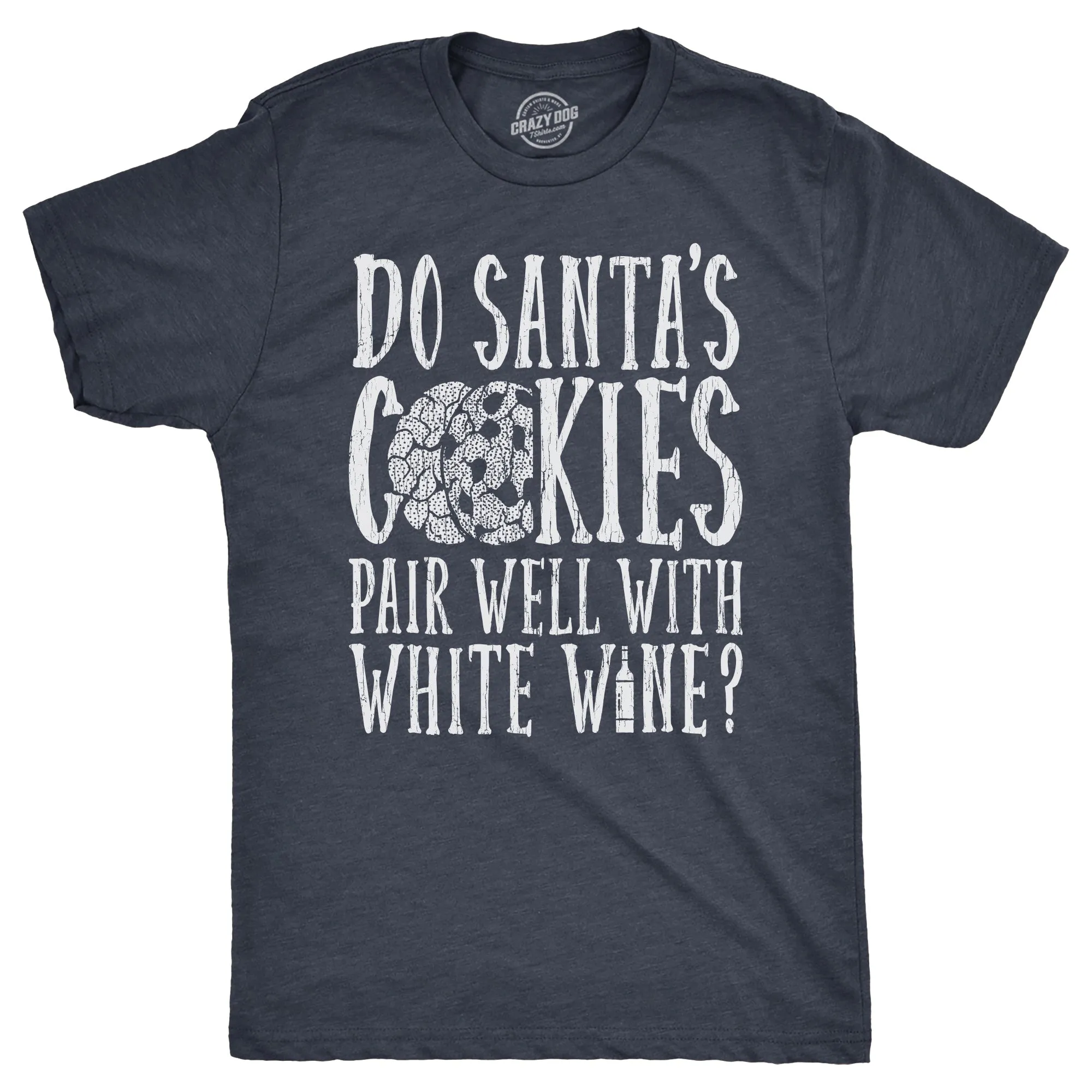 Do Santas Cookies Pair Well With White Wine Men's T Shirt sold by Crazy Dog T-Shirts