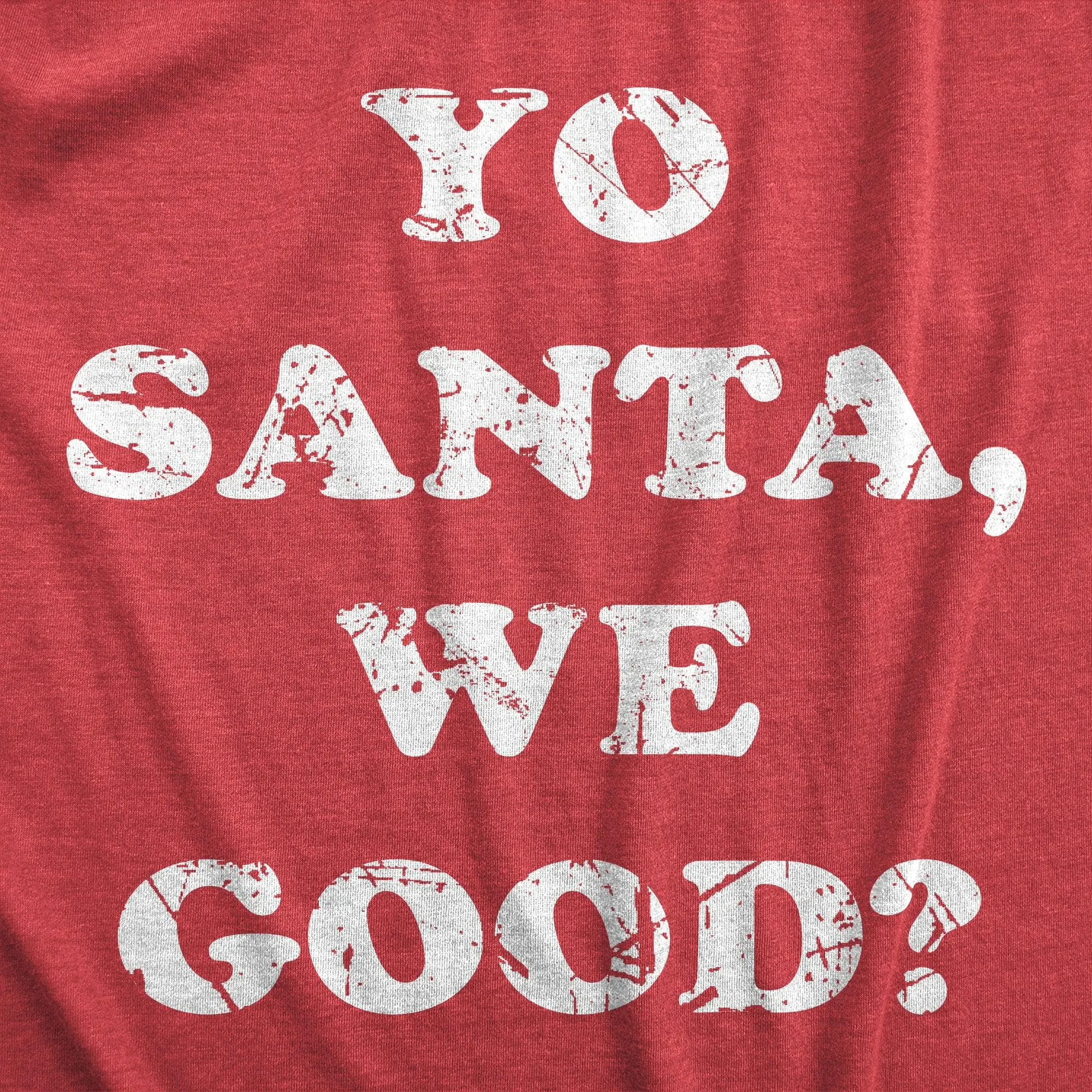 Yo Santa We Good Women's T Shirt sold by Crazy Dog T-Shirts product image thumbnail 2