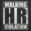 Walking HR Violation Women's T Shirt sold by Crazy Dog T-Shirts