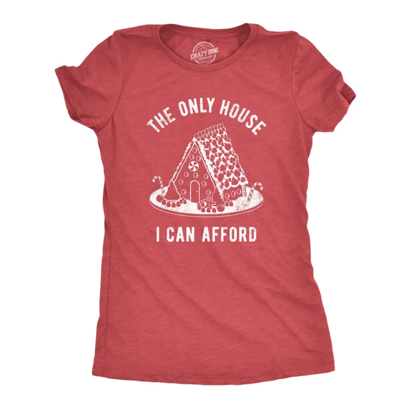 The Only House I Can Afford Women's T Shirt sold by Crazy Dog T-Shirts