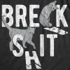 Break Shit Men's T Shirt sold by Crazy Dog T-Shirts