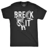 Break Shit Men's T Shirt sold by Crazy Dog T-Shirts