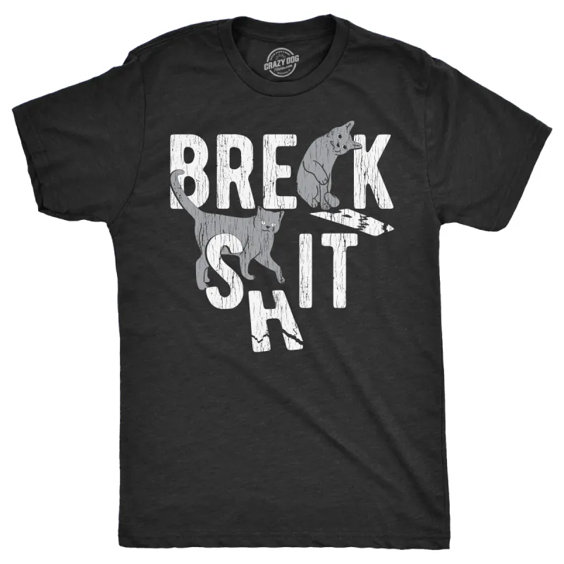 Break Shit Men's T Shirt sold by Crazy Dog T-Shirts