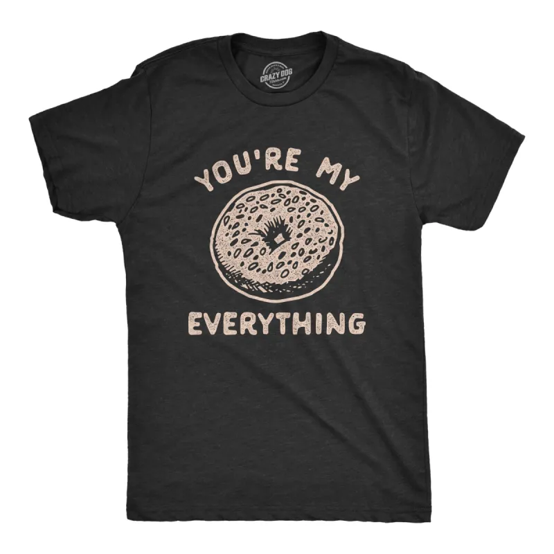 You're My Everything Bagel Men's T Shirt sold by Crazy Dog T-Shirts