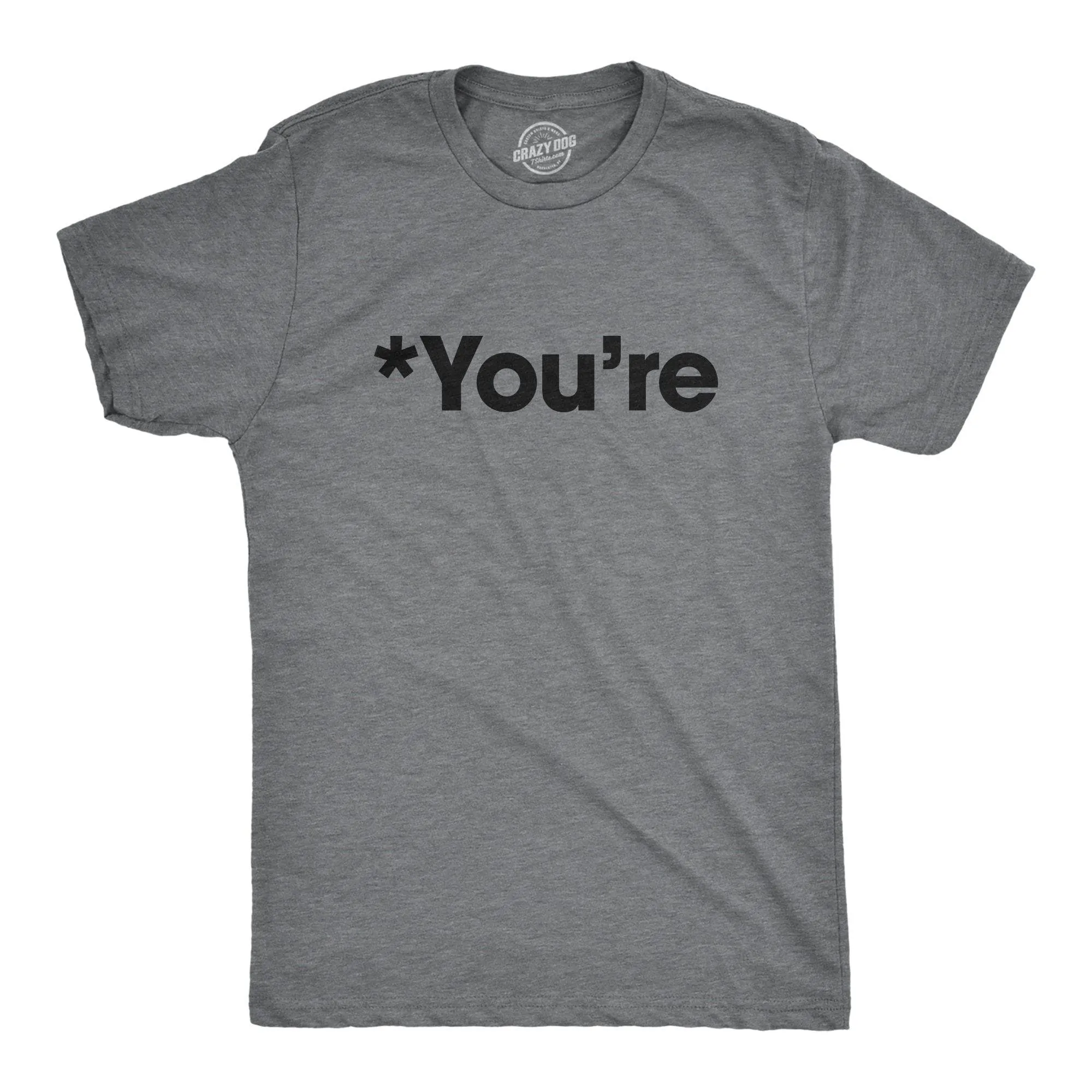 *You're Men's T Shirt sold by Crazy Dog T-Shirts