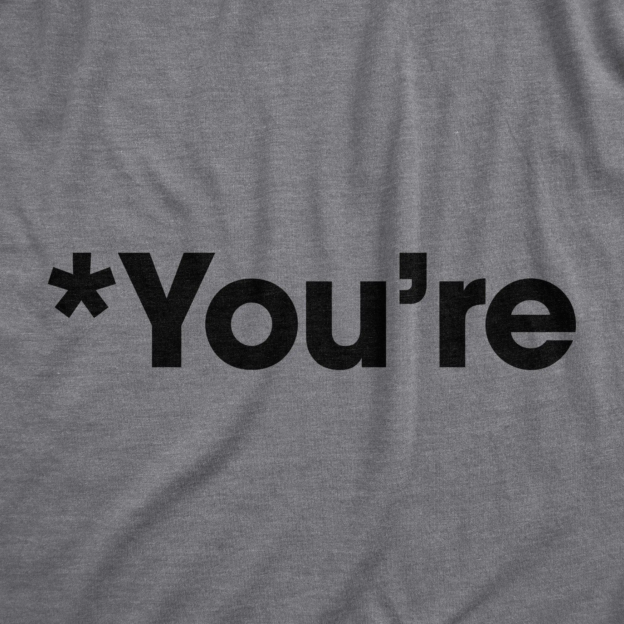 *You're Men's T Shirt sold by Crazy Dog T-Shirts product image thumbnail 2