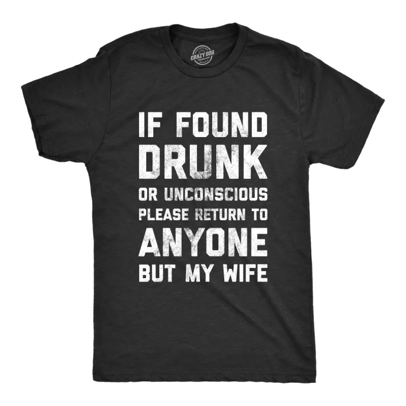 If Drunk Please Return To Anyone But My Wife Men's T Shirt sold by Crazy Dog T-Shirts