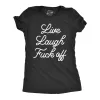 Live Laugh Fuck Off Women's T Shirt sold by Crazy Dog T-Shirts
