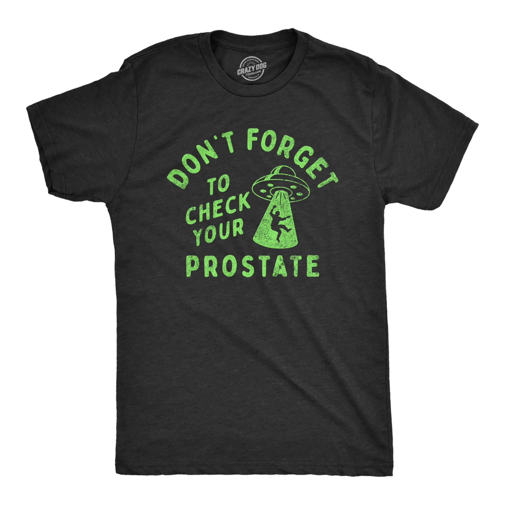 Dont Forget To Check Your Prostate Men's T Shirt sold by Crazy Dog T-Shirts